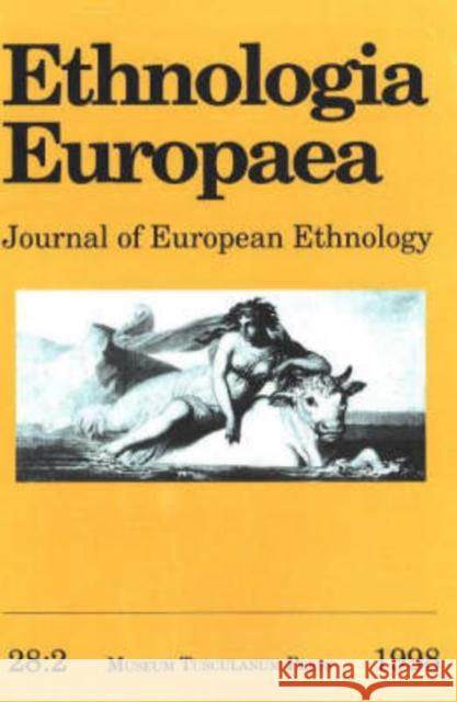 Ethnologia Europaea (Volume 28/2): Journal of European Ethnology Bjarne Stoklun 9788772895376 Museum Tusculanum Press