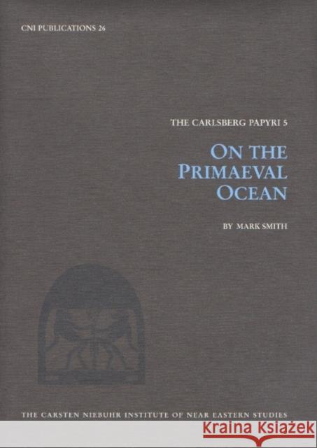 On the Primaeval Ocean Mark Smith 9788772896465 Museum Tusculanum Press