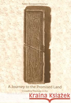 A Journey to the Promised Land – Crusading Theology in the Historia de profectione Danorum in Hierosolymam (c. 1200) Karen Skovgaard–peter 9788772897141