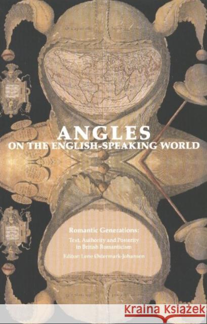 Romantic Generations -- Text, Authority & Posterity in British Romanticism Lene Ostermark-Johansen 9788772898605 Museum Tusculanum Press