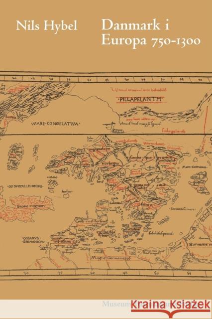 Danmark i Europa 750-1300 Hybel, Nils 9788772898827 Museum Tusculanum Press