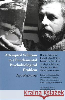 Attempted Solution to a Fundamental Psychobiological Problem Arne Friemuth Petersen Jens Mammen 9788773044209 Royal Danish Academy of Sciences and Letters