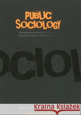 Public Sociology: Proceedings of the Anniversary Conference Celebrating Ten Years of Sociology in Aalborg Michael Hviid Jacobsen 9788773079331