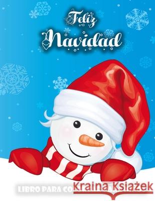 Libro de Navidad para colorear para niños: Páginas para colorear súper divertidas con Papá Noel, el muñeco de nieve, el árbol de Navidad y más para ni H, Leon 9788775778218