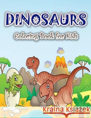 Dinosaurs Coloring Book for Kids: Fun and Big Dinosaur Coloring Book for Boys, Girls, Toddlers and Preschoolers Schulz S 9788775778744