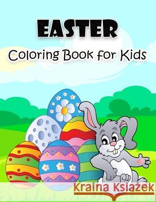 Easter Coloring Book for Kids: Big and Super Fun Easter Illustrations for Boys, Girls, Toddlers and Preschoolers Eugen W 9788775778829 Emily Publishing