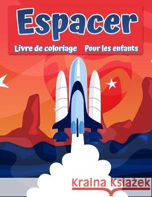 Livre de coloriage spatial pour enfants: Coloration de l'espace extra-atmosphérique avec des planètes, des astronautes, des navires spatiaux, des roqu Middleton, Bud 9788775850105 Bud Middleton
