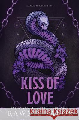 Kiss of Love: A Sapphic Succubus Romance Rawnie Sabor 9788776440039 Red Ink Caravan