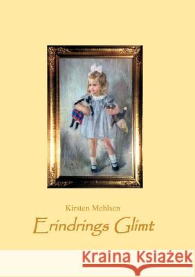 Erindrings Glimt Kirsten Mehlsen 9788776910426 Books on Demand