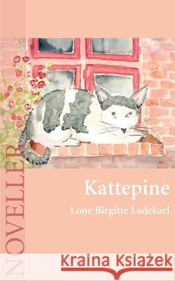 Kattepine: Noveller Ladekarl, Lone Birgitte 9788776910655