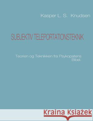 Subjektiv Teleportationsteknik Kasper L. S. Knudsen 9788776914097 Books on Demand