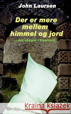 Der er mere mellem himmel og jord John Laursen 9788776914905 Books on Demand