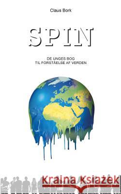 Spin: De unges bog til forståelse af verden Bork, Claus 9788776915667