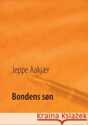 Bondens søn Poul Erik Kristensen Jeppe Aakjaer 9788776917142