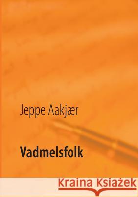 Vadmelsfolk Poul Erik Kristensen Jeppe Aakjaer 9788776917357 Books on Demand