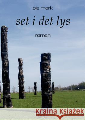 Set i det lys Ole Mark 9788776919436 Books on Demand