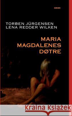 Maria Magdalenes døtre: Krimi Jürgensen, Torben 9788776919818