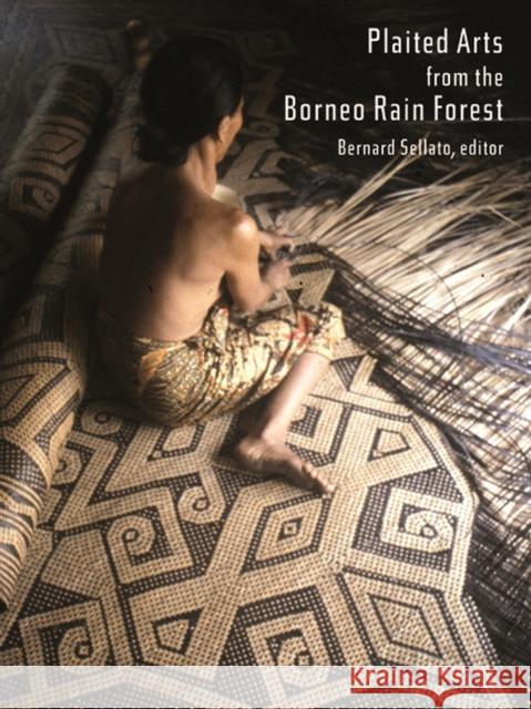 Plaited Arts from the Borneo Rainforest Bernard Sellato 9788776940744 NIAS Press
