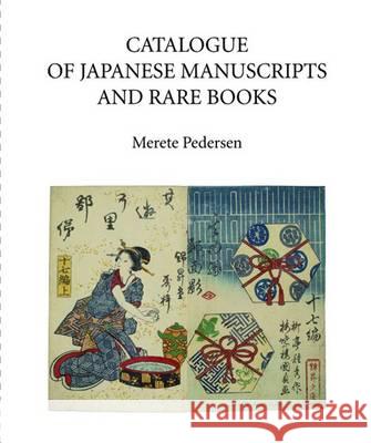 Catalogue of Japanese Manuscripts and Rare Books Merete Pedersen 9788776941475
