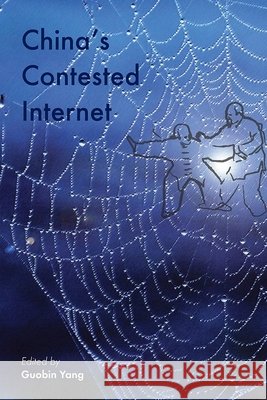China's Contested Internet Yang Guobin 9788776941758