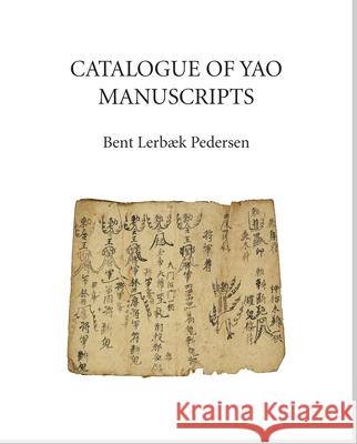 Catalogue of Yao Manuscripts Bent Lerbaek Pedersen 9788776941840 Nordic Institute of Asian Studies