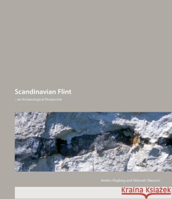 Scandinavian Flint: An Archaeological Perspective Hogberg, Anders 9788779342781