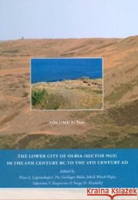 Lower City of Olbia (Sector NGS) in the 6th Century BC to the 4th Century AD: 2-Volume Set Pia Guldager Bilde 9788779345232