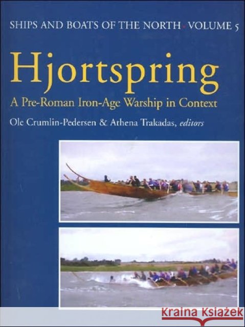 hjortspring: a pre-roman iron-age warship in context  Crumlin-Pedersen, Ole 9788785180520 Viking Ship Museum/National Museum of Denmark