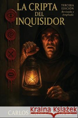 La cripta del inquisidor: Tercera edici?n revisada y ampliada Carlos Cabeza 9788785410030 Eager Dragon Publishing