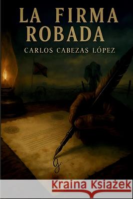 La Firma Robada Carlos Cabeza 9788785410313 Carlos Cabezas Lopez