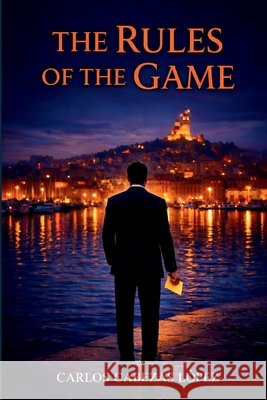 The Rules of the Game Carlos Cabeza 9788785410535 Carlos Cabezas Lopez