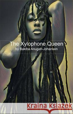 The Xylophone Queen Bo Anugah-Johansen Bakiba Anugah-Johansen 9788785444004 Amaantara