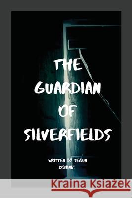 The Guardian of Silverfields Segun Dominic 9788787250092