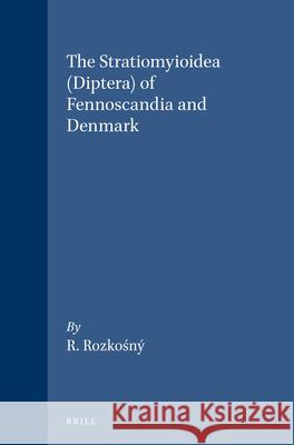 The Stratiomyioidea (Diptera) of Fennoscandia and Denmark Rozkosny                                 Rudolf Rozkoesnay 9788787491006 Brill Academic Publishers