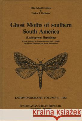 Ghost Moths of Southern South America (Lepidoptera: Hepialidae): With a Summary in Spanish by P. Gentili E. S. Nielsen G. S. Robinson 9788787491099 Apollo Books