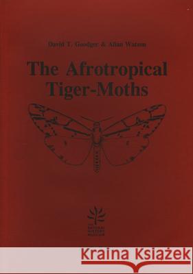 The Afrotropical Tigermoths David T. Goodger Allan Watson 9788788757323