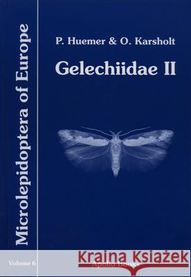 Gelechiidae II: (Gelechiinae: Gnorimoschemini) Huemer 9788788757873 Apollo Books