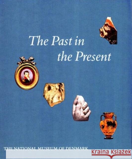 The Past in the Present Bundgaard Rasmussen, Bodil 9788789438092