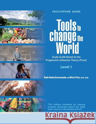Tools to Change the World: Facilitation Guide Level 1 Maheshvarananda, Dada 9788789552019 Proutist Universal