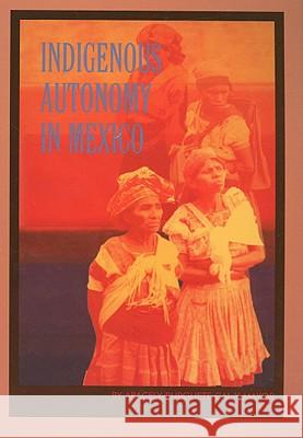 Indigenous Autonomy in Mexico Aracely Burguete Ca 9788790730192 Aksant Academic Publishers
