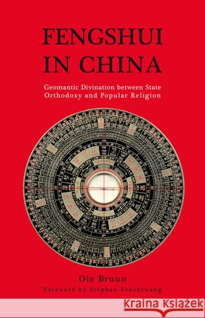 Fengshui in China: Geomantic Divination Between State Orthodoxy and Popular Religion  9788791114571 NIAS Press