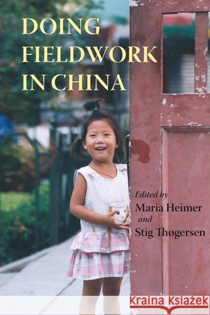 Doing Fieldwork in China Maria Heimer, Stig Thogersen 9788791114977 NIAS Press