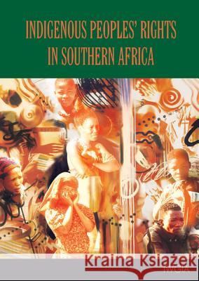Indigenous Peoples Rights in Southern Africa Robert Hitchcock Diana Vinding Robert K. Hitchcock 9788791563089 IWGIA