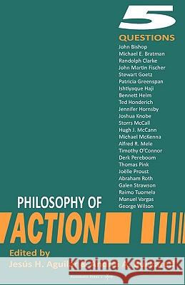 Philosophy of Action: 5 Questions Aguilar, Jesus H. 9788792130082