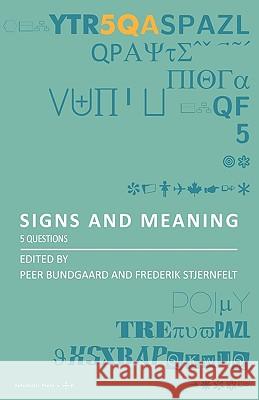 Signs and Meaning: 5 Questions Bundgaard, Peer 9788792130112