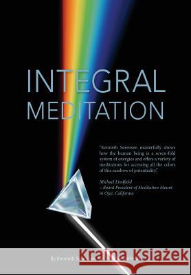 Integral Meditation: The Seven Ways to Self-realisation Sørensen, Kenneth 9788792252197 Kentaur Publishing