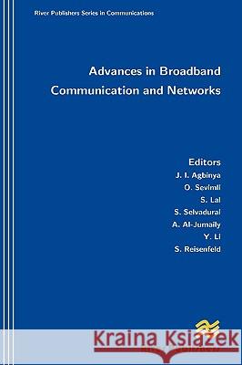 Advances in Broadband Communication and Networks Johnson I. Agbinya Oya Sevimli Sam Reisenfeld 9788792329004 River Publishers