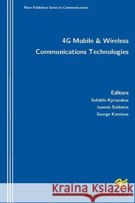 4g Mobile and Wireless Communications Technologies Sofoklis Kyriazakos Ioannis Soldatos George Karetsos 9788792329028 River Publishers