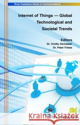Internet of Things - Global Technological and Societal Trends: Smart Environments and Spaces to Green Ict Ovidiu Vermesan Peter Friess 9788792329738