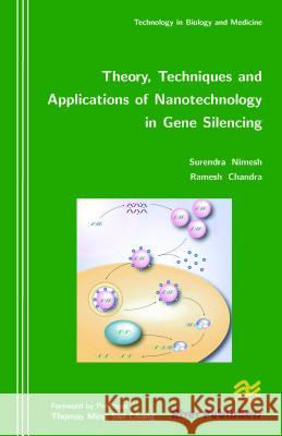 Theory, Techniques and Applications of Nanotechnology in Gene Silencing Surendra Nimesh Chandra Ramesh  9788792329837